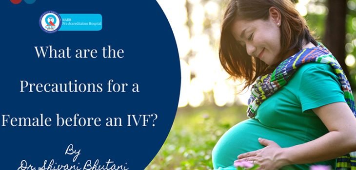 What-are-the-Precautions-for-a-Female-before-an-IVF