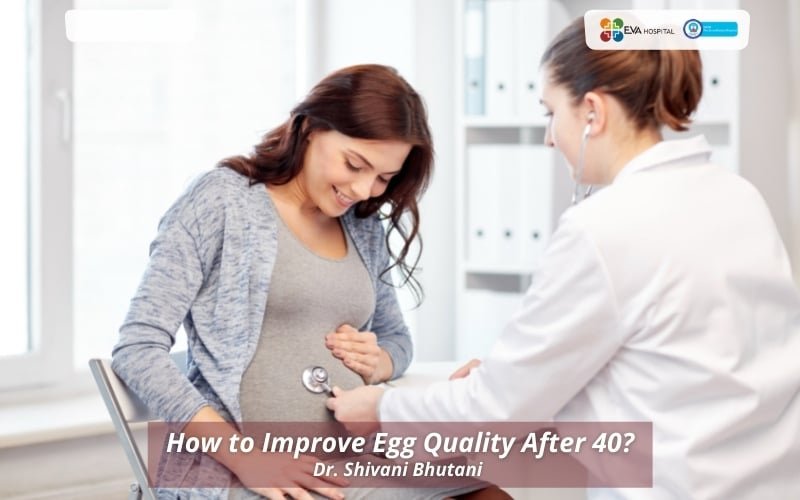 How to Improve Egg Quality After 40