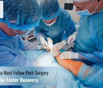 Tips-You-Must-Follow-Post-Surgery-for-Faster-Recovery