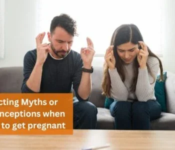 Correcting Myths or Misconceptions when trying to get pregnant