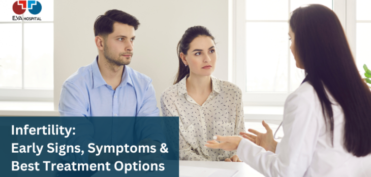 Infertility: Early Signs, Symptoms & Best Treatment Options