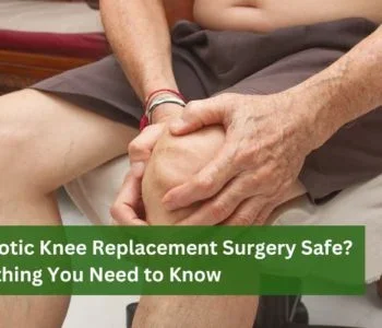 Is Robotic Knee Replacement Surgery Safe Everything You Need to Know.