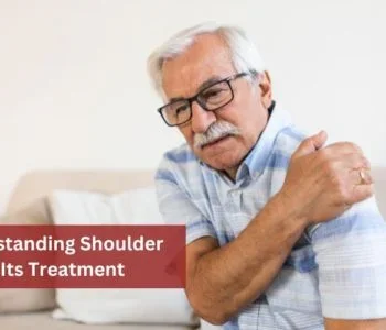 Understanding Shoulder Pain & Its Treatment