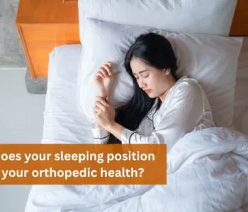 How does your sleeping position affect your orthopedic health