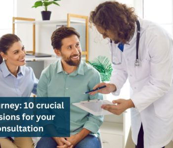 IVF journey 10 crucial discussions for your first consultation