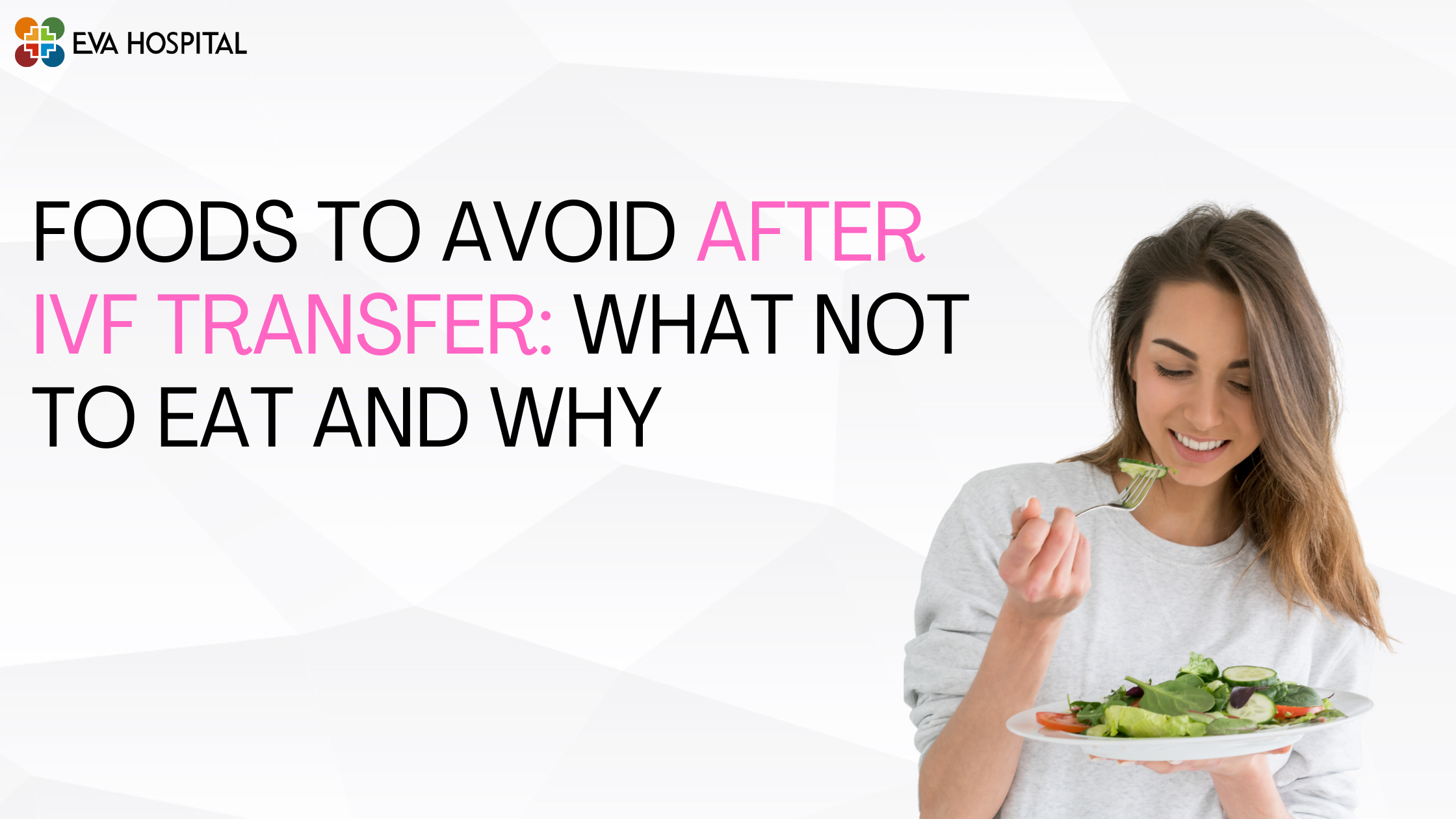 Foods to Avoid After IVF Transfer