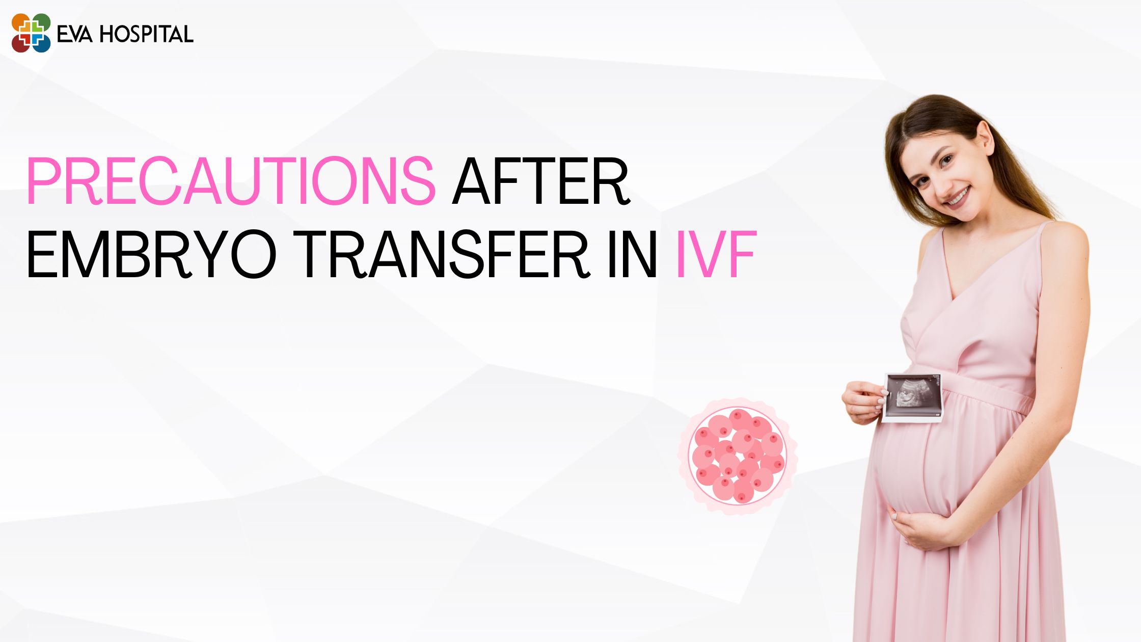 Precautions After Embryo Transfer in IVF
