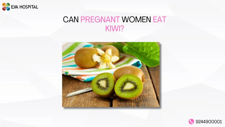 Can Pregnant Women Eat Kiwi A Complete Guide
