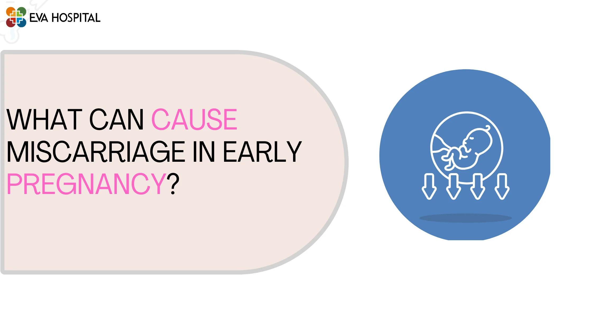 What Can Cause Miscarriage in Early Pregnancy?