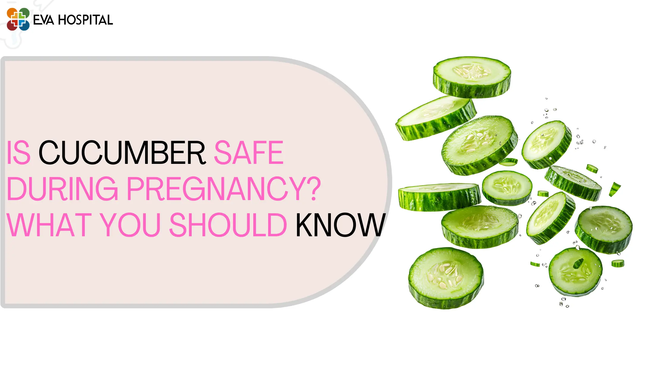 Is Cucumber Safe During Pregnancy What You Should Know